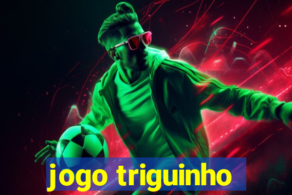 jogo triguinho